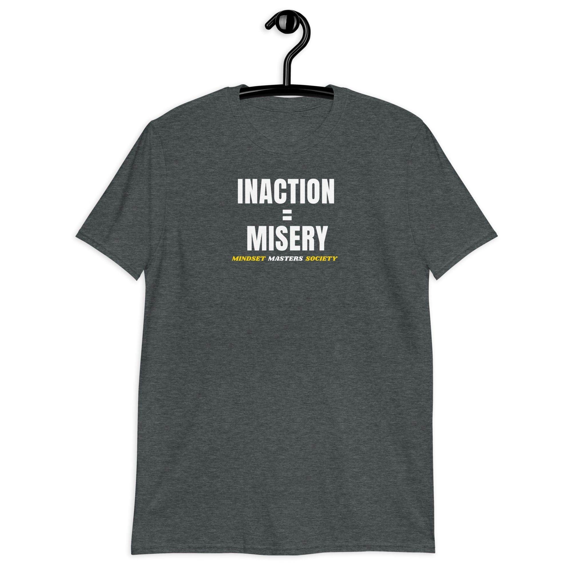 Inaction = Misery - Premium Unisex Tee