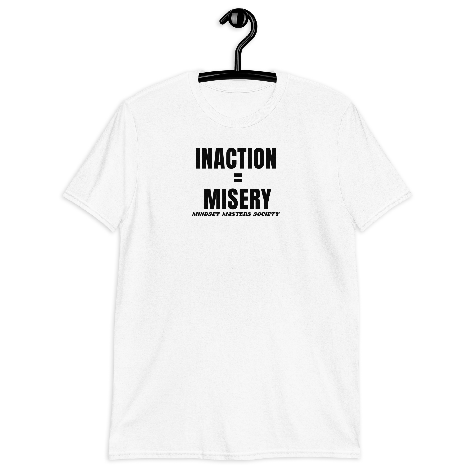 Inaction = Misery - Premium Unisex Tee